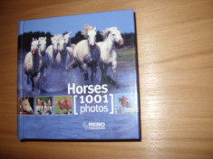 HORSES. [ 1001 PHOTOS ] - foarte rara, cartonata, 464 pag, bogat ilustrata * foto