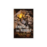 Christ in the Rubble: Faith, the Bible, and the Genocide in Gaza