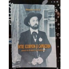 Intre scorpion si capricorn Ridica-te si mergi mai departe Dionisie Vitcu