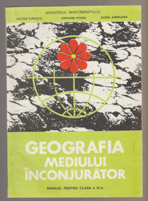 Tufescu, Posea, Ardelean - Geografia mediului inconjurator - Manual cls. a XI-a foto