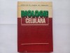 BIOLOGIE CELULARA - M. IONESCU-VARO, GH. DIMITRIU, CORNELIA DELIU [1981]