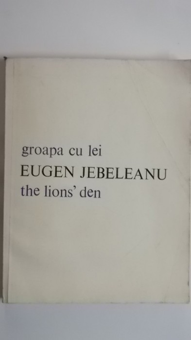 Eugen Jebeleanu - Groapa cu lei / The lions&acute; den (1979, editie bilingva)