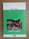 Roger Caillois - Mitul si omul (2000, editie cartonata)