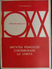 Unitatea Pedagogiei Contemporane Ca Stiinta - Stefan Barsanescu ,540089 foto