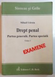 DREPT PENAL , PARTEA GENERALA . PARTEA SPECIALA, EXAMENE de MIHAIL UDROIU , EDITIA 2 2011 * PREZINTA SUBLINIERI