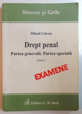 DREPT PENAL , PARTEA GENERALA . PARTEA SPECIALA, EXAMENE de MIHAIL UDROIU , EDITIA 2 2011 * PREZINTA SUBLINIERI foto