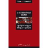 Gasztron&oacute;miai sz&oacute;t&aacute;r - Spanyol-magyar, Magyar-spanyol - Spanyol-magyar - Magyar-spanyol - Barrera y Vidal