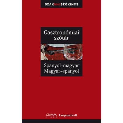 Gasztron&amp;oacute;miai sz&amp;oacute;t&amp;aacute;r - Spanyol-magyar, Magyar-spanyol - Spanyol-magyar - Magyar-spanyol - Barrera y Vidal foto