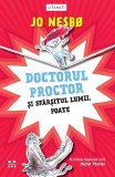Doctorul Proctor si sfarsitul lumii. Poate (seria Doctor Proctor, vol. 3)