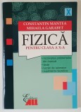 FIZICA PENTRU CLASA A X - A de CONSTANTIN MANTEA si MIHAELA GARABET , 2008