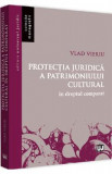 Protectia juridica a patrimoniului cultural in dreptul comparativ - Vlad Vieriu