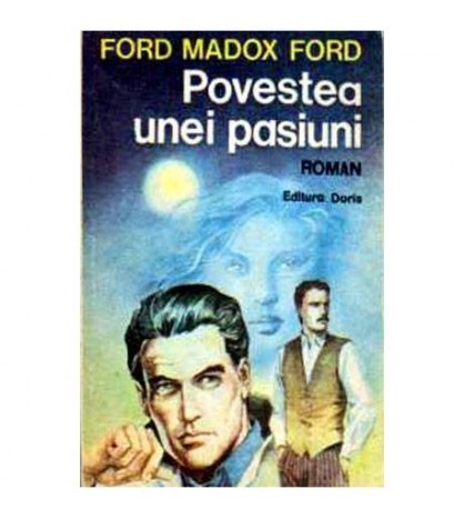 Ford Madox Ford - Povestea unei pasiuni - roman - 105467