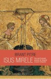 Isus Mirele - Brant Pitre