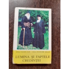 LUMINA SI FAPTELE CREDINTEI - CLEOPA ILIE, IOANICHIE BALAN