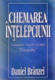 Chemarea intelepciunii. Comentariu tematic al cartii Proverbe - Daniel Branzei