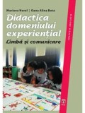 Didactica domeniului experiential. Limba si comunicare/Mariana Norel, Oana Alina Bota