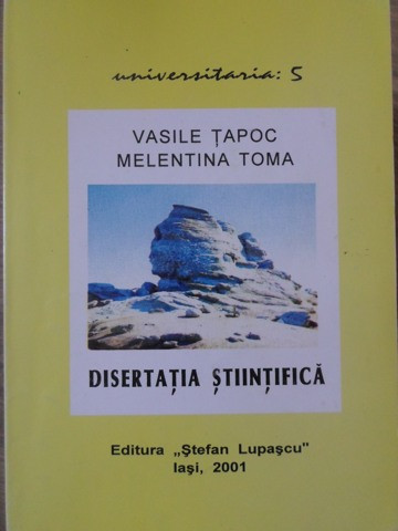 DISERTATIA STIINTIFICA. INITIERE IN CERCETAREA STIINTIFICA SI IN FILOSOFIA SUCCESULUI-VASILE TAPOC, MELENTINA TO