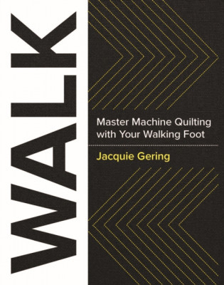 Walk: Master Machine Quilting with Your Walking Foot foto
