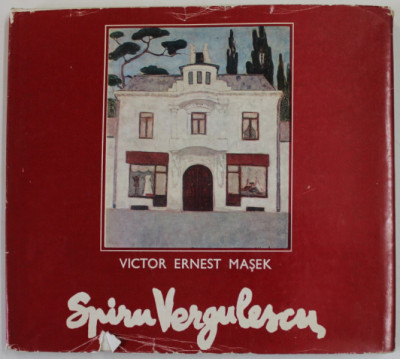 SPIRU VERGULESCU de VICTOR ERNEST MASEK , ALBUM , 1986 , DEDICATIE * foto