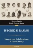 Cumpara ieftin Istorie si rasism. Ideea de rasa de la Iluminism la Donald Trump/Marius Turda, Maria Sophia Quine