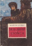 Carte Mos Arhip si Lionca de Maxim Gorki, Editura Tineretului, 1968, 133 pagini, brosata, format 10x18 cm