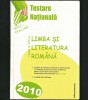 LIMBA ȘI LITERATURA ROM&Acirc;NĂ. TESTARE NAȚIONALĂ CLASA A VIII-A - 2010 - ED. NOMINA