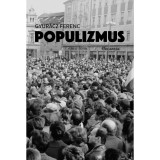 Populizmus - Gyur&aacute;cz Ferenc