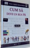 CUM SA DEVII UN BUN PR de MOI ALI , 2002