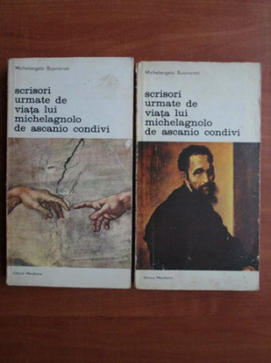 Michelangelo Buonarroti - Scrisori urmate de viata lui Michelangelo...2 volume foto