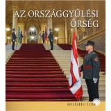 Az Orsz&aacute;ggyűl&eacute;si Őrs&eacute;g - Kedves Gyula