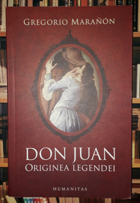 Gregorio Maranon&amp;nbsp;-&amp;nbsp;Don Juan * Originea legendei foto