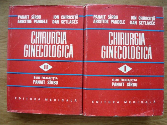 PANAIT SARBU (sub redactia) - CHIRURGIA GINECOLOGICA - 2 volume - 1981