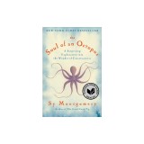 The Soul of an Octopus: A Surprising Exploration Into the Wonder of Consciousness