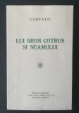 Lui Aron Cotruș și neamului: Omagiu lui Aron Cotruș (Carpații, Madrid, 1982)