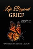 Life Beyond Grief...Remembering God&#039;s Promises