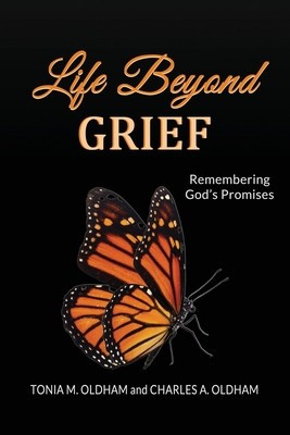 Life Beyond Grief...Remembering God&#039;s Promises
