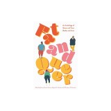 Fat and Queer: An Anthology of Queer and Trans Bodies and Lives