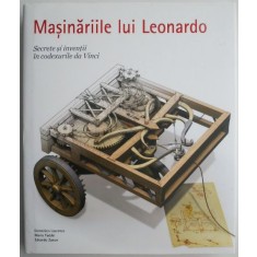 Masinariile lui Leonardo. Secrete si inventii in codexurile da Vinci &ndash; Domenico Laurenza
