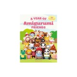 A Year of Amigurumi Friends: 24 Crochet Patterns for Cute Crochet Animals