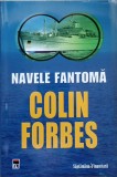 NAVELE FANTOMA - Colin Forbes, Editura RAO, 2008, Carte Politista, 473 Pagini