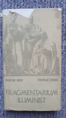 Fragmentarium iluminist, Dumitru Ghise, Ed Dacia 1972, 242 pagini foto