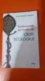 Fundamentele spirituale ale Crizei Ecologice - Jean-Claude Larchet