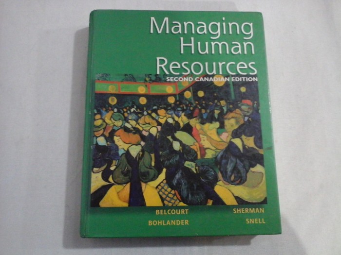 MANAGING HUMAN RESOURCES - MONICA BELCOURT, ARTHUR SHERMAN, GEORGE BOHLANDER, SCOTT SNELL