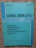 Limba romana. Fonetica, lexicologie, gramatica, stil si compozitie, exercitii