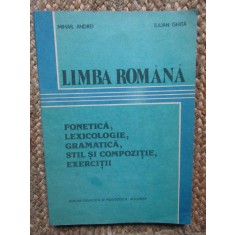 Limba romana. Fonetica, lexicologie, gramatica, stil si compozitie, exercitii