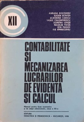 CONTABILITATE SI MECANIZAREA LUCRARILOR DE EVIDENTA SI CALCUL. MANUAL PENTRU LICEE ECONOMICE SI DE DREPT ADMINIS foto