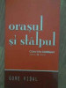 ORASUL SI STALPUL-GORE VIDAL