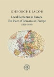 Locul Romaniei in Europa (1859-1939) / The Place of Romania in Europe (1859-1939) - Școala Ardeleană, Scoala Ardeleana