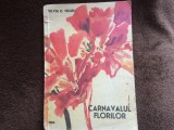 CARNAVALUL FLORILOR SILVIA C NEGRU editura facla 1985 dedicatie semnata de autor, Alta editura