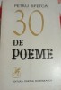 30 Poeme Petru Sfetca - Editie Princeps Autograf Banat - Carte Bibliofilie, 70 Pagini, Stare Foarte Buna - Tiraj Limitat 650 Ex.